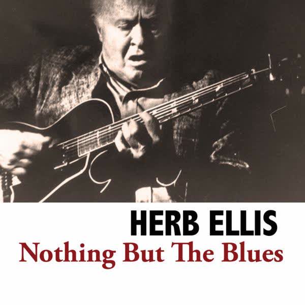Herb Ellis / Nothing But The Blues ゴルディアスの涙目